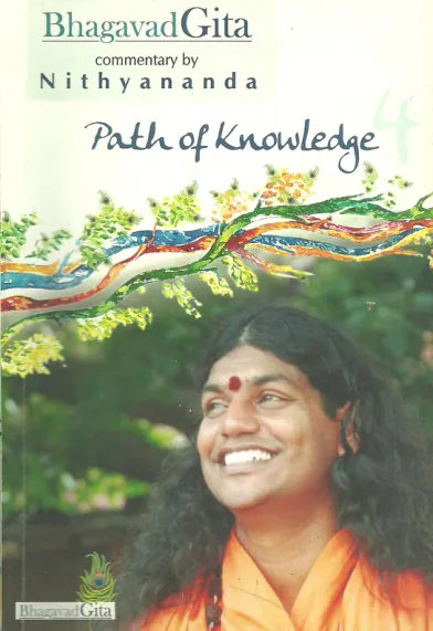 Bhagavad Gita, Commentary by Nithyananda - Chapter 4 - Path of Knowledge - English